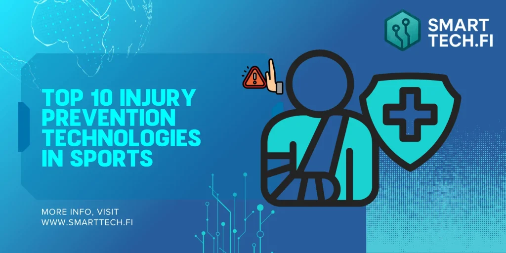 Top 10 Injury Prevention Technologies in Sports Injury Prevention Technologies in Sports