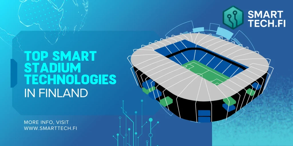 Top 10 Smart Stadium Technologies in Finland Smart Stadium Technologies