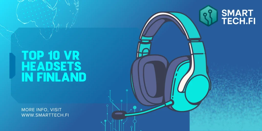 Top 10 VR Headsets in Finland Top 10 VR Headsets in Finland