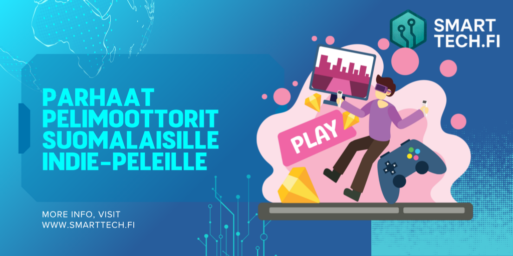 Parhaat pelimoottorit suomalaisille indie-peleille pelimoottorit suomalaisille indie-peleille