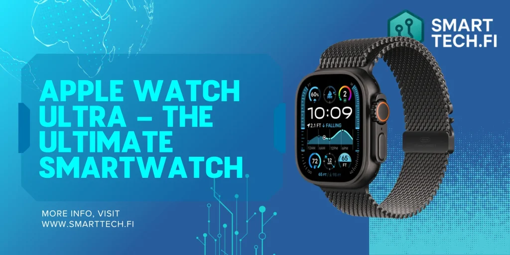 Apple Watch Ultra – The Ultimate Smartwatch for Performance & Adventure