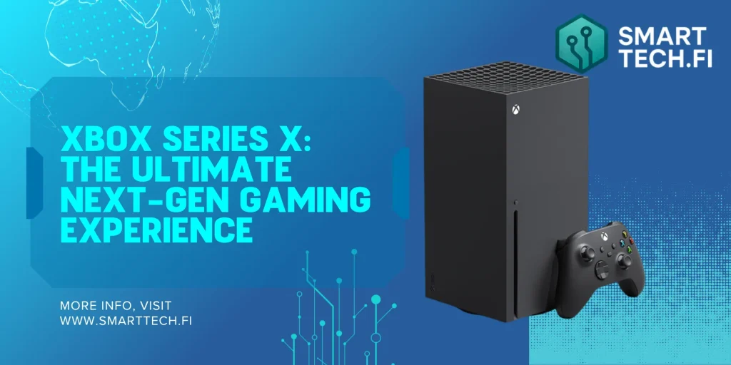 Xbox Series X: The Ultimate Next-Gen Gaming Experience Xbox Series X: The Ultimate Next-Gen Gaming Experience