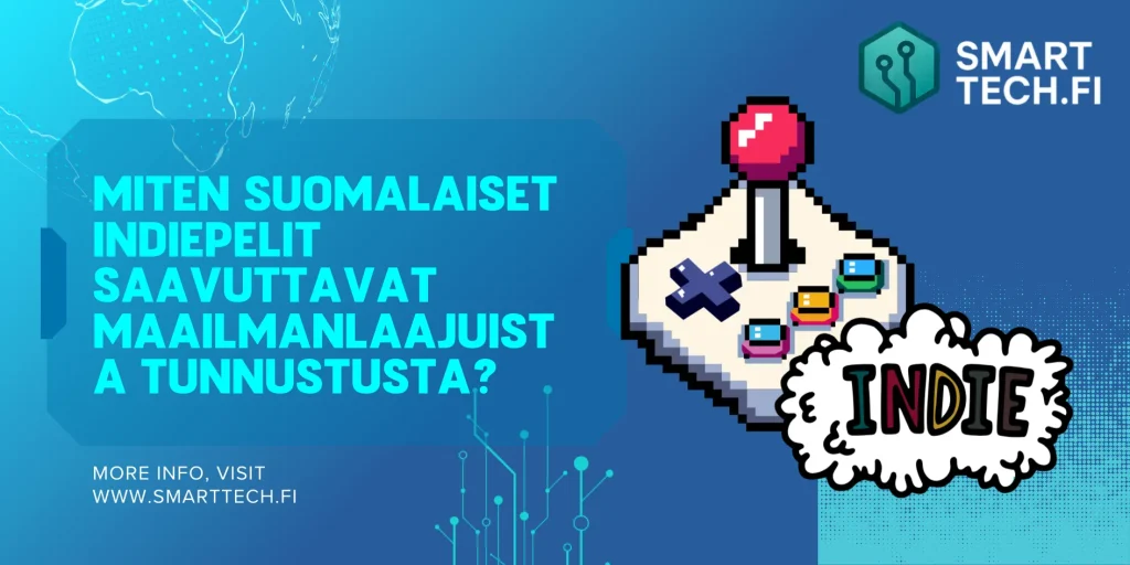 Miten suomalaiset indiepelit saavuttavat maailmanlaajuista tunnustusta? Miten suomalaiset indiepelit saavuttavat maailmanlaajuista tunnustusta