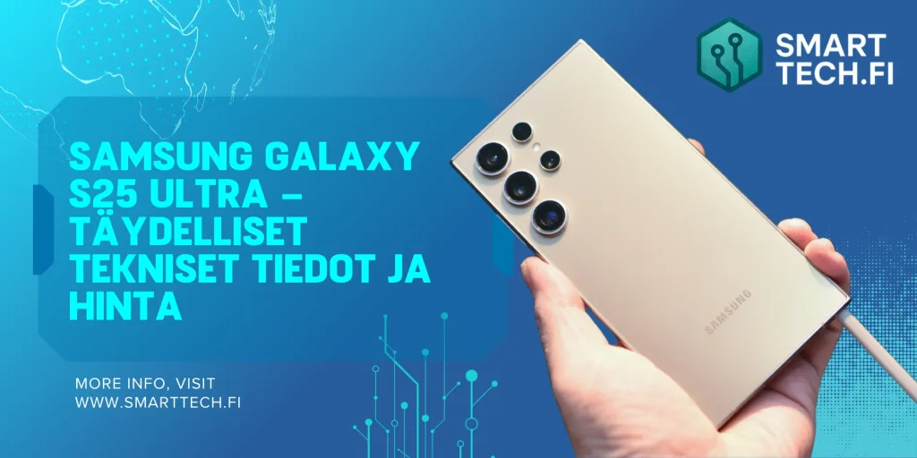 Samsung Galaxy S25 Ultra – Täydelliset tekniset tiedot, ominaisuudet ja hinta Samsung Galaxy S25 Ultra