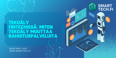 Tekoäly FinTechissä: Miten tekoäly muuttaa rahoituspalveluita Tekoäly FinTechissä