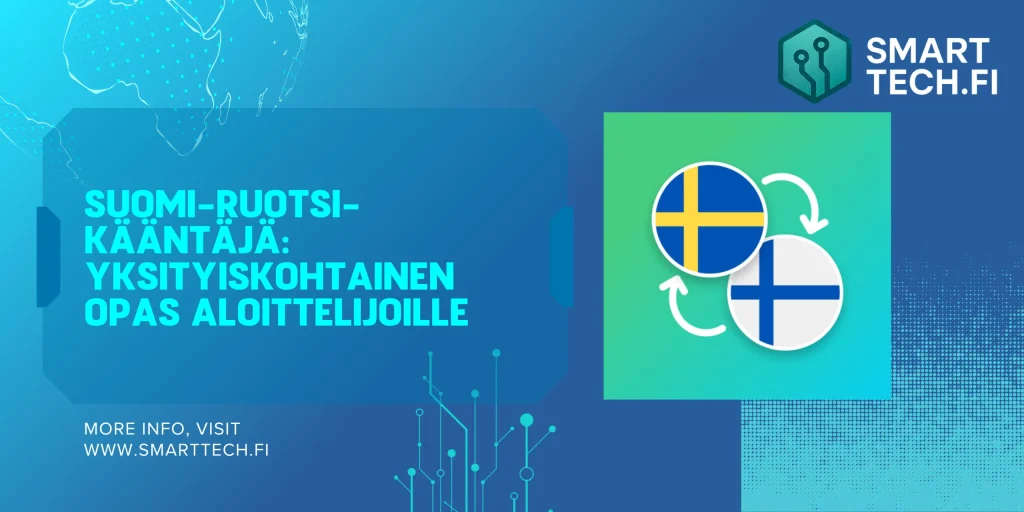 Suomi-ruotsi-kääntäjä: Yksityiskohtainen opas aloittelijoille