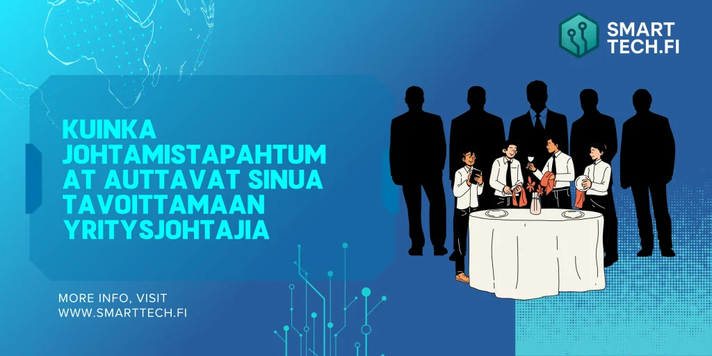 Kuinka tapahtumat auttavat sinua verkostoitumaan yritysjohtajien kanssa Kuinka tapahtumat auttavat sinua